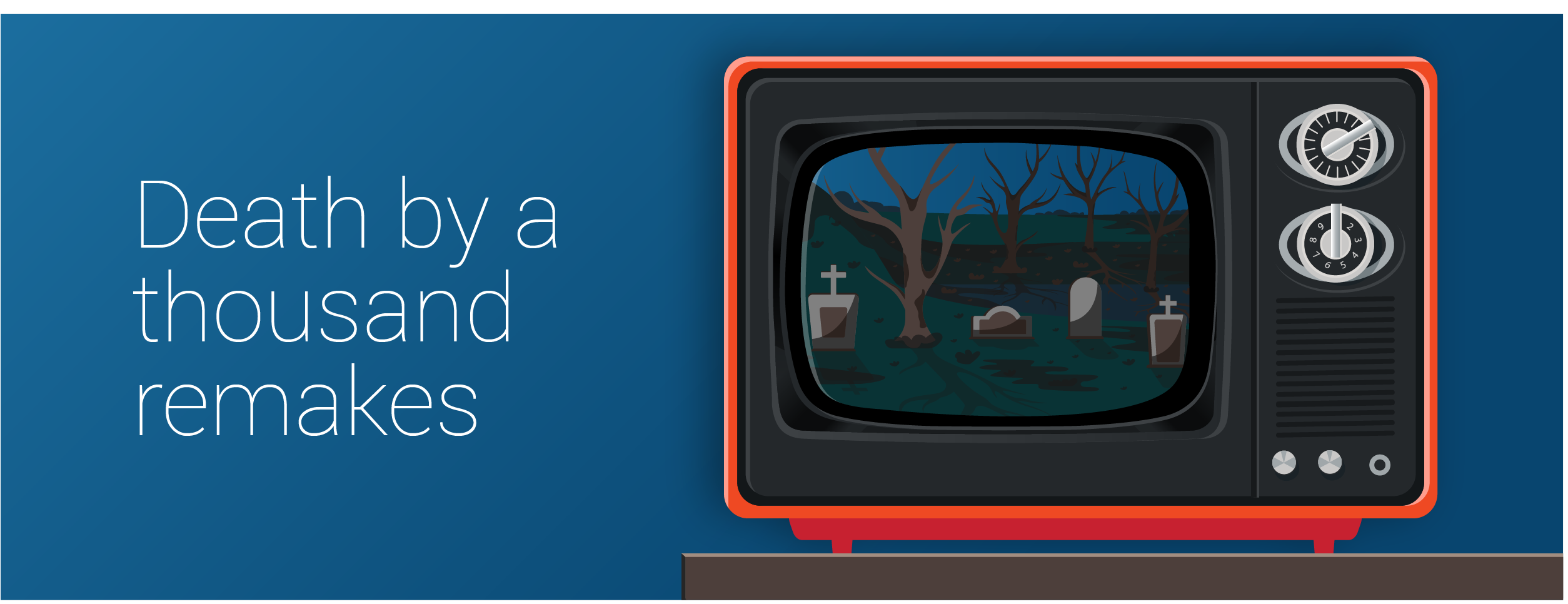 Death by a thousand remakes header image with a vintage tv and gravestones