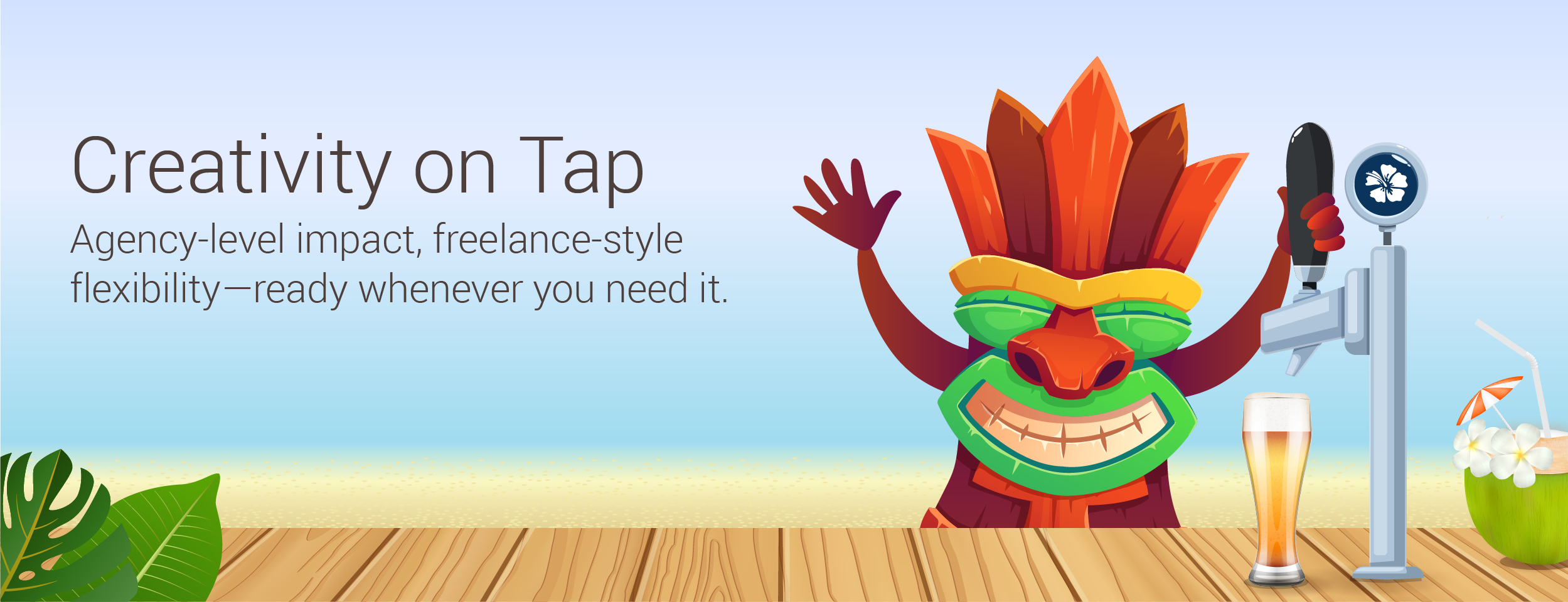 Header image that says "Creativity on tap" and has an image of a tiki using a beer tap that is branded like Mahalo Digital